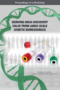Cover Deriving Drug Discovery Value from Large-Scale Genetic Bioresources