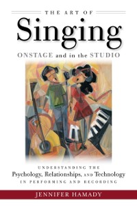 Cover Art of Singing on Stage and in the Studio