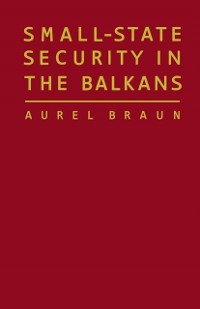 Cover Small-State Security in the Balkans