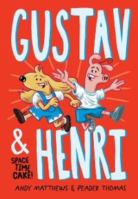 Cover Gustav & Henri: Space Time Cake! (Vol. 1)