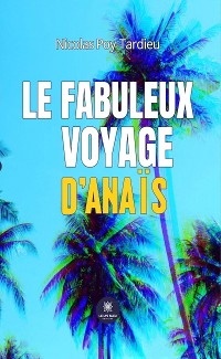 Cover Le fabuleux voyage d’Anaïs