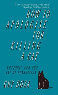 Cover How to Apologise for Killing a Cat