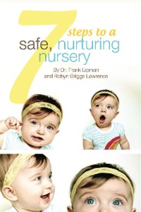 Cover 7 Steps to a Safe, Nurturing Nursery