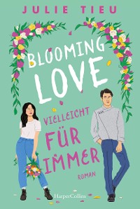 Cover Blooming Love – Vielleicht für immer