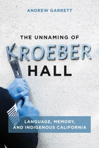 Cover Unnaming of Kroeber Hall