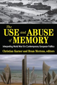 Cover The Use and Abuse of Memory