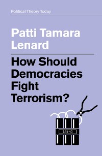 Cover How Should Democracies Fight Terrorism?