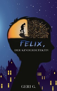Cover Felix, der Kinderdetektiv