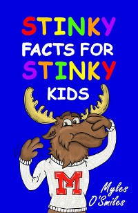Cover Stinky Facts for Stinky Kids