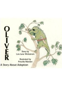 Cover Oliver, A Story About Adoption by Lois Wickstrom, illustrated by Priscilla Marden