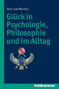 Cover Glück in Psychologie, Philosophie und im Alltag