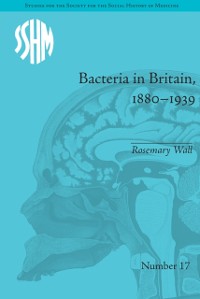 Cover Bacteria in Britain, 1880–1939