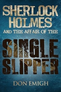 Cover Sherlock Holmes and The Affair of The Single Slipper