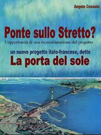 Cover Il Ponte sullo Stretto? l’opportunità di una riconsiderazione del progetto