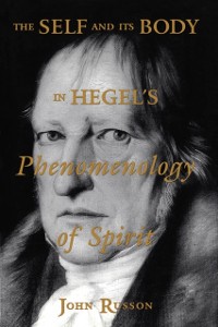 Cover The Self and its Body in Hegel''s Phenomenology of Spirit