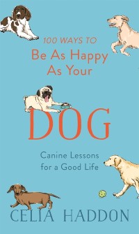 Cover 100 Ways to Be As Happy As Your Dog