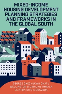 Cover Mixed-Income Housing Development Planning Strategies and Frameworks in the Global South