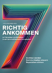 Cover Richtig ankommen. In 7 Schritten zur Strategie in der Unternehmenskommunikation