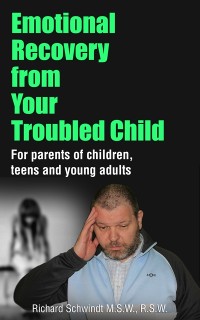 Cover Emotional Recovery from Your Troubled Child