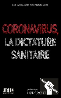 Cover Coronavirus, la dictature sanitaire