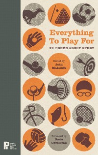 Cover Everything to Play For: 99 Poems about Sport