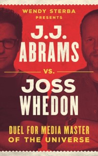 Cover J.J. Abrams vs. Joss Whedon
