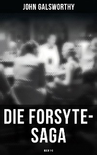 Cover Die Forsyte-Saga (Buch 1-3)