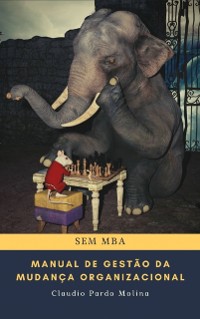 Cover Manual de gestão da mudança organizacional, sem MBA