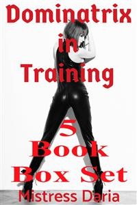 Cover Dominatrix in Training 5 Book Box Set