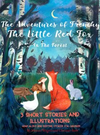 Cover The Adventures of Frenchy the Little Fox in the Forest