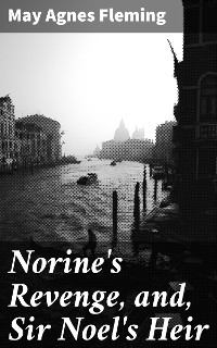 Cover Norine's Revenge, and, Sir Noel's Heir