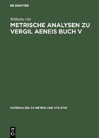 Cover Metrische Analysen zu Vergil Aeneis Buch V