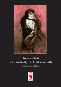 Cover Leidenschaft, die Leiden schafft