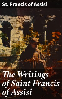 Cover The Writings of Saint Francis of Assisi