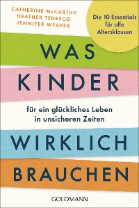 Cover Was Kinder für ein glückliches Leben in unsicheren Zeiten wirklich brauchen