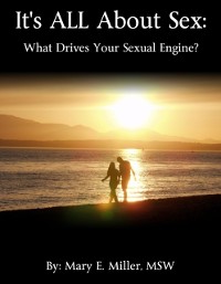 Cover It's All About Sex: What Drives Your Sexual Engine?