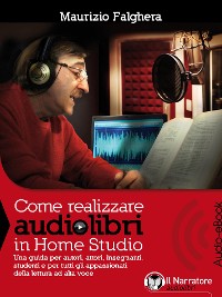 Cover Come realizzare audiolibri in Home Studio (Audio-eBook)