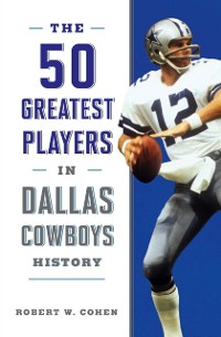 Cover 50 Greatest Players in Dallas Cowboys History