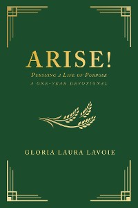 Cover Arise! Pursuing a Life of Purpose