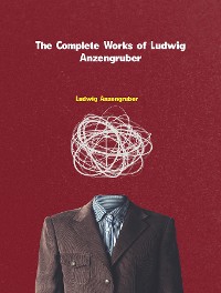 Cover The Complete Works of Ludwig Anzengruber