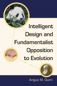 Cover Intelligent Design and Fundamentalist Opposition to Evolution