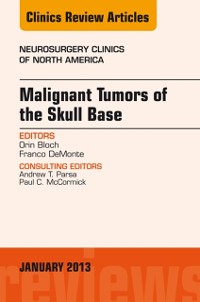 Cover Malignant Tumors of the Skull Base, An Issue of Neurosurgery Clinics