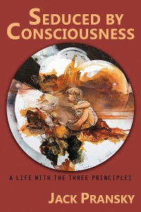 Cover Seduced by Consciousness: A Life with The Three Principles