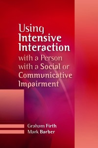 Cover Using Intensive Interaction with a Person with a Social or Communicative Impairment