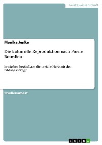 Cover Die kulturelle Reproduktion nach Pierre Bourdieu