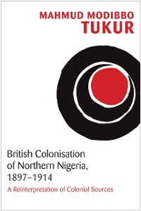 Cover British Colonisation of Northern Nigeria, 1897-1914
