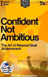 Cover Confident Not Ambitious – The Art of Relaxed Goal Achievement