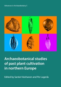 Cover Archaeobotanical studies of past plant cultivation in northern Europe