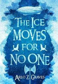 Cover The Ice Moves for No One