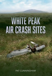 Cover White Peak Air Crash Sites